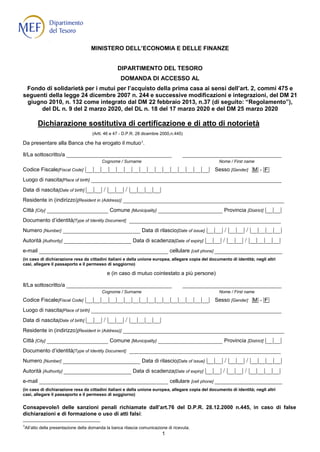 1
■
MINISTERO DELL’ECONOMIA E DELLE FINANZE
DIPARTIMENTO DEL TESORO
DOMANDA DI ACCESSO AL
Fondo di solidarietà per i mutui...