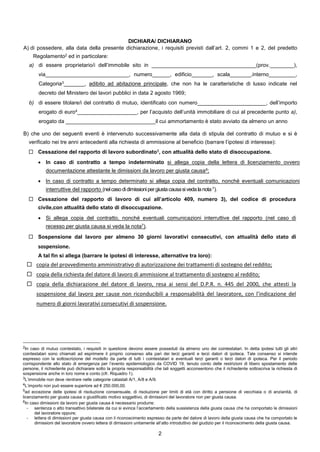 2
DICHIARA/ DICHIARANO
A) di possedere, alla data della presente dichiarazione, i requisiti previsti dall’art. 2, commi 1 ...