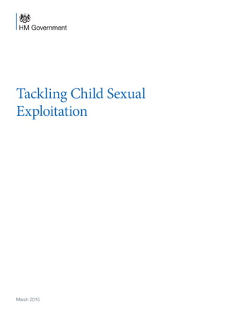 Tackling Child Sexual
Exploitation
March 2015
 