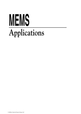 MEMS
  Applications




© 2006 by Taylor & Francis Group, LLC
 