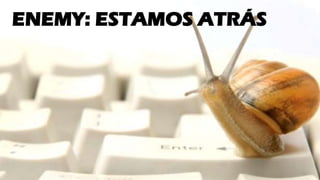ENEMY: ESTAMOS ATRÁS
 