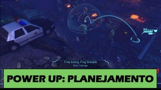 POWER UP: PLANEJAMENTO
 