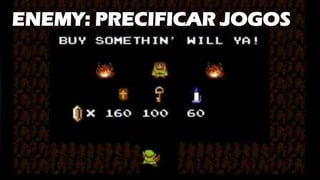 ENEMY: PRECIFICAR JOGOS
 