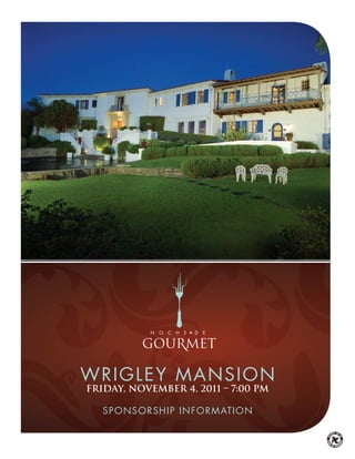 wrigley Mansion
FRIDAY, NOVEMBER 4, 2011 – 7:00 PM
Sponsorship information
 