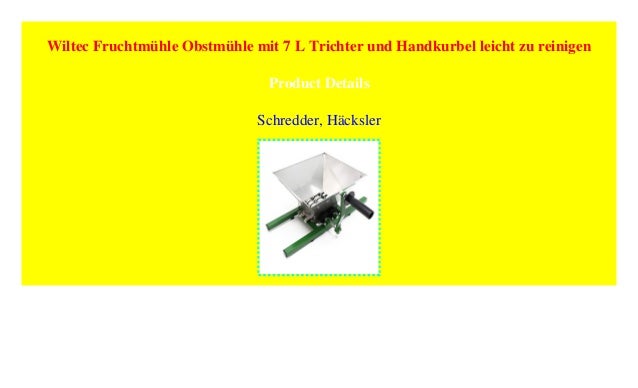 Wiltec Fruchtm/ühle Obstm/ühle mit 7 L Trichter und Handkurbel leicht zu reinigen