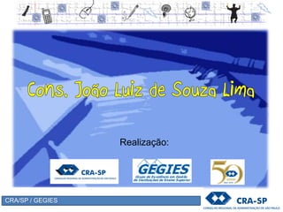 CRA/SP / GEGIES
Realização:
 
