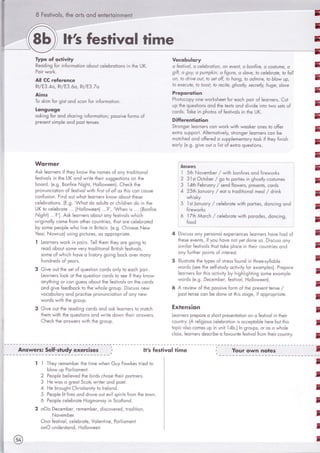 8 Ёев{|уо!э, 1Бе ог!э оп6 еп1ег1о!ппеп1 !
!}'з [ез$уо| }|гпе
[уре о[ ос[!т!1у
Реос|!л9 [ог !п[огпо|!оп оБоц} се!еБго1!опз !п 1Бе [.](.
Ро!г туог]<'
А[ (€ ге[егепсе
п1/Бз -4о, п1/Ёз.6о , Р/Ё3.7о
А|:пз
то 5!'!г [ог 9!5} ога "со"]
!ог'п[огто!;о1.
!-оп9оо9е
оз[|л9 [ог опё зБог!п9 |п[огпо}|оп; розз!те [огпз о[
ргеэеп! э1пр1е опа ро51 1еп5е5
А/ог:пег
Аз[ !еогпегз !{ т[':еу [потт !Бе лопез о[ опу }го6!!!опо1
{еь1!уо]з !л 1!':е 0( оп6,,уг!}е 1ье1г 5099е5!;оп5 оп }ье
Боогё. (е.9. Боп[!ге !9Бт, Ёо !охмееп). €1':ес[ тБе
ргопшпс|о1!оп о{ /ез11уо/ хм]|Б [гз[ о[ о// оз +1':!з соп со(]5е
соп[оз!оп. |!п6 оц1 хмБо1 !еогпегз [<потм оБош1 !Безе
се еБго}!опэ. (Ё.9. '!Бо! 6о ос!о!!з ог сБ!1ёгеп 6о |п 1Бе
[.]( 1о се еБго1е ..' |Ра1!охмееп)...?', '7'7'Беп 1з .'. {8оп[ге
ш;96г) ...?'). Аз[ еогпегз оБоо1 опу [ез1!мо!з хмБ!сБ
ог|9|по!!у сопе [гоп о1Бег сооп1г|ез, 1|о! оге се!еБго}е6
Бу эопе реор!е хмБо !!уе ]п 0г||о1п. (е.9. €Б!пезе ехм
|еог, отмго:) !5|п9 р]с!цге5, о5 орргорг1о'е.
1 [еогпегз тмог[ 1п ро1гз. {е!1 тБеп +Беу оге 9о]п9 1о
гео6 оБоц1 зопе уегу |гоа;1;опо Бг!т]зБ [ез1]уо]э,
зопе о[ ц,1':;сБ Боме о Б!з1огу 9о1п9 Бос[ омег попу
Бшп6ге6э о[ уеогз.
2 6|уе ош} !Бе зе1 о[ чоез11оп согёь оп!у 1о еос| ро1г.
[еогпегз !оо[ о} 1!':е 9оез1|оп согёз }о зее 1[ 1Беу [потм
опу}Б|п9 ог соп 9оезз оБоо1 1!':е [еь}!уо1з оп 1Бе согс]з
опё 9|,,,е [ее6Бос[ го 1Бе хуБо е 9гошр. )!зсозз петт
мосоБо1огу опё ргос1!5е ргоп0пс!о'!оп о[ опу пехт
тцог6з уу]1Б 1Бе 9тоор.
3 6!уе оц11Бе гео61п9 согс!з опё оз[ !еогпегз }о по'сБ
1]:еп тм!тБ 1Бе 9оез|!опз опё тмг]!е ёотмп }ье1г оп5./ег5.
€Бес[ гБе опзчуегз ту|1[т 1|е огошр.
{'осоБо!оу
о {ез[]уо|' о се!еБго[|оп, оп еуеп!, о Боп[1ге, о соз!цгпе' о
9![!, о 9оу, о ропр*!п, о [19оге, о з!оее' [о се!еБго[е, !о [о|!
оп, [о 4г|те оо[, [о 5е! о{{' [о Ёоп9, !о о4гп!ге, [о Б|о+т ор,
!о ехес0!е, [о {оо5!, !о гес]!е, 9Бозг|у зесге!!у, !-'о9е, з|оте
РгеРого}!оп
РБо}осору опе миог[зБее} {ог еосБ ро!г о[ !еогпегз. €ш+
ор }!':е чшез1|опз опё 1Бе 1ех1з оп6 6!у!6е !п+о ь^/о 5е15 о[
сог6з. [о!<е !п рБо!оз о! [ез}!мо!з !п !Бе 0(.
9!#егеп+!о'|оп
51гоп9ег !еогпегз соп:рог| чу!1Б чмео[ег опез 1о о$ег
ех1го 5(,рРог1' А!+егпо}!т:е!у, з}гоп9ег !еогпегз соп Бе
по1сБес| оп6 о|[егеё о зорр!епеп1огу
'о5[ '[
1ьеу [;п;5ь
еог у (е'9. 9!уе о01 о 1|5' о[ ех|.о 9!,е51;оп5.
Ап:шег;
1 5тБ омепБег / тм!1!-: Боп{!гез оп6 [|гец,ог]<з
2 31з10с!оБег / 9о 1о рог1!е5 ;п 9Боз1!у соз1опез
3 1 4тБ ЁеБгоогу / зеп6 [ отуегз, ргезеп!э, согёз
4 25тБ !оооогу / ео1 о 1гоа||!опо пео| / с!г!п!
тмБ |э[у
5 1 з1')опоогу / се!еБго!е ш!1Б рог11ез, 6опс!п9 опё
|!гетуог[з
6 ]7*Б йогсБ / се!еБготе хм!1Б рого6ез, 6опс!п9,
[оо6
0!зсозз опу рег5опо ехрег]епсез {еогпегз Бо,е Бо6 о[
}Безе емеп1з, 1[
уоо Боме по1 уе! аопе зо. )!зсшзв опу
з!п1!ог [еь1!уо!з 11:о1 |о[е р!осе !п }Бе!г сооп}г!ез опс]
опу {ог1[:ег Ро!п}5 о[ !п!еге5|.
!шз{го}е 1Бе |урез о[ з}геьз [оопс1 |п !Бгее_зу!оБ!е
тмог6з {зее |Бе зе![_з1о6у ос!!м!1у {ог ехопр|ез). Ргероге
]еогпегэ [ог 1Б|з ос11м!} Бу Б]9Б!]9Б:!п9 зопе ехопр!е
хмог6з {е.9. бесе пБег, {е зт!то |, Ёо1!о*,ее п) -
А геу!ет* о[ ]Бе розз!ме {огп о{ 1Бе ргезеп} }епзе /
ро51 1еп5е соп Бе с!опе о+ тБ1з 5}о9е, |[ орргорг!о1е'
[х|епз!оп
[еогпегз ргероге о 5ьог1 р.е5еп1о+!оп оп о {ез1]уо! !п 1Бе|г
сооп!гу. (А ге !9!ошз се еБго1!оп 1ь оссер1оБ1е Беге Бог +Б!э
!ор!с о!зо сопез шр 1п оп1} 14Б') !п 9гоорз, ог оз о хмБо1е
с!озз, 1еогпегз 6езсг1Бе о [оуоог]1е |ез1!уо [гоп 1|е1г сошп!гу.
-
Б
Б
Б
Б
Б
Б
-
Б
-
-
-
:
;
:
.
л
|
|
|
!
!
гАпзпгуегз: 5е![-згшф ехегс1зез ] !1'з {ев!!уо! +!тпе | |ошг оутап по|е5
1 [[:еу гепепБег 1Бе }|пе туБеп 6оу Ёото[ез г!её }о
Б!отм ор Рог 1опеп1.
2 Реоре Бе!!еме6 тБе Б]гёз сБозе }Бе!г рог}пегз.
3 Ёе ууоз о 9гео} 5со}5 и,г!1ег оп6 рое1.
4 Ёе Бгош9Бт €Бг!з!!оп!!у }о !ге оп6.
5 Реор!е !!; [!гез опё ёгоуе ош} еу1! зр!г!1з [гоп 1Бе }от*п.
6 Реоре сееБго1е [1о9попоу !п 5со1оп6.
оФо 0есепБег, гепепьег, с]1зсоуегеё, 1го611!ол,
оуепБег
0оо {еь1|мо, се]еБго1е, !о]еп}|пе, Рог ]опеп1
оо0 опёегь1опё, Ёо]!отуееп
!
|
л
|
л
!
|
 