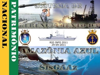 SisGAAz -  RIO INFO 2011 29-09-2011 
