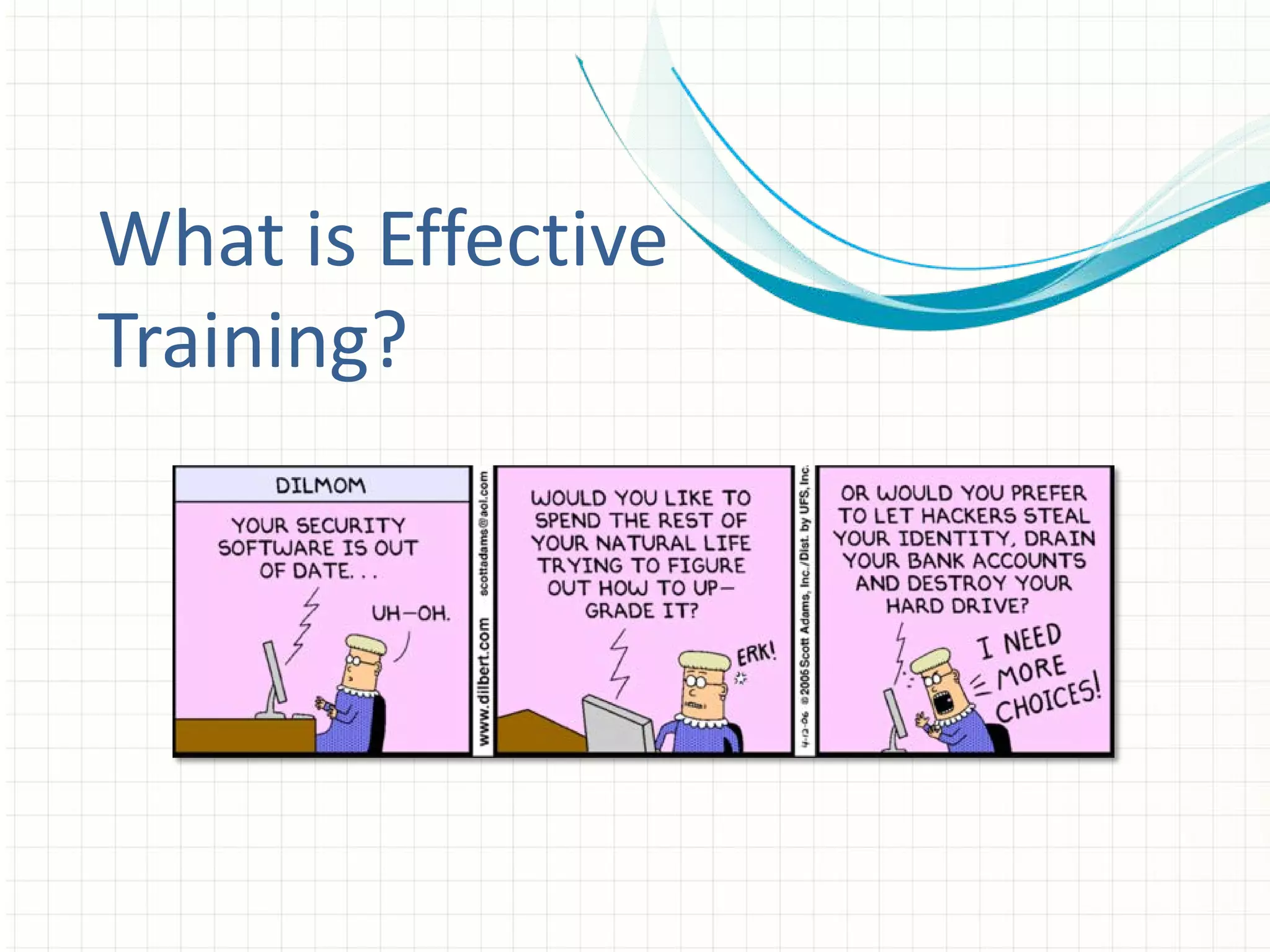 What is Effective
Training?
 