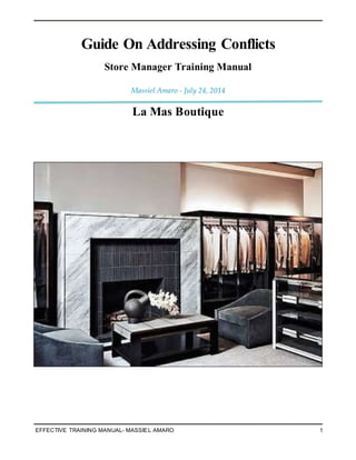 EFFECTIVE TRAINING MANUAL- MASSIEL AMARO 1
Guide On Addressing Conflicts
Store Manager Training Manual
Massiel Amaro - July 24, 2014
La Mas Boutique
 