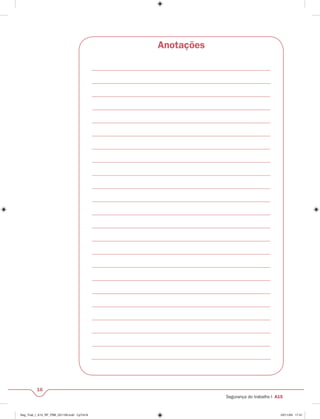 16 
Segurança do trabalho I A15 
Anotações 
Seg_Trab_I_A15_RF_PBB_031109.indd CpTxt16 03/11/09 17:41 
 