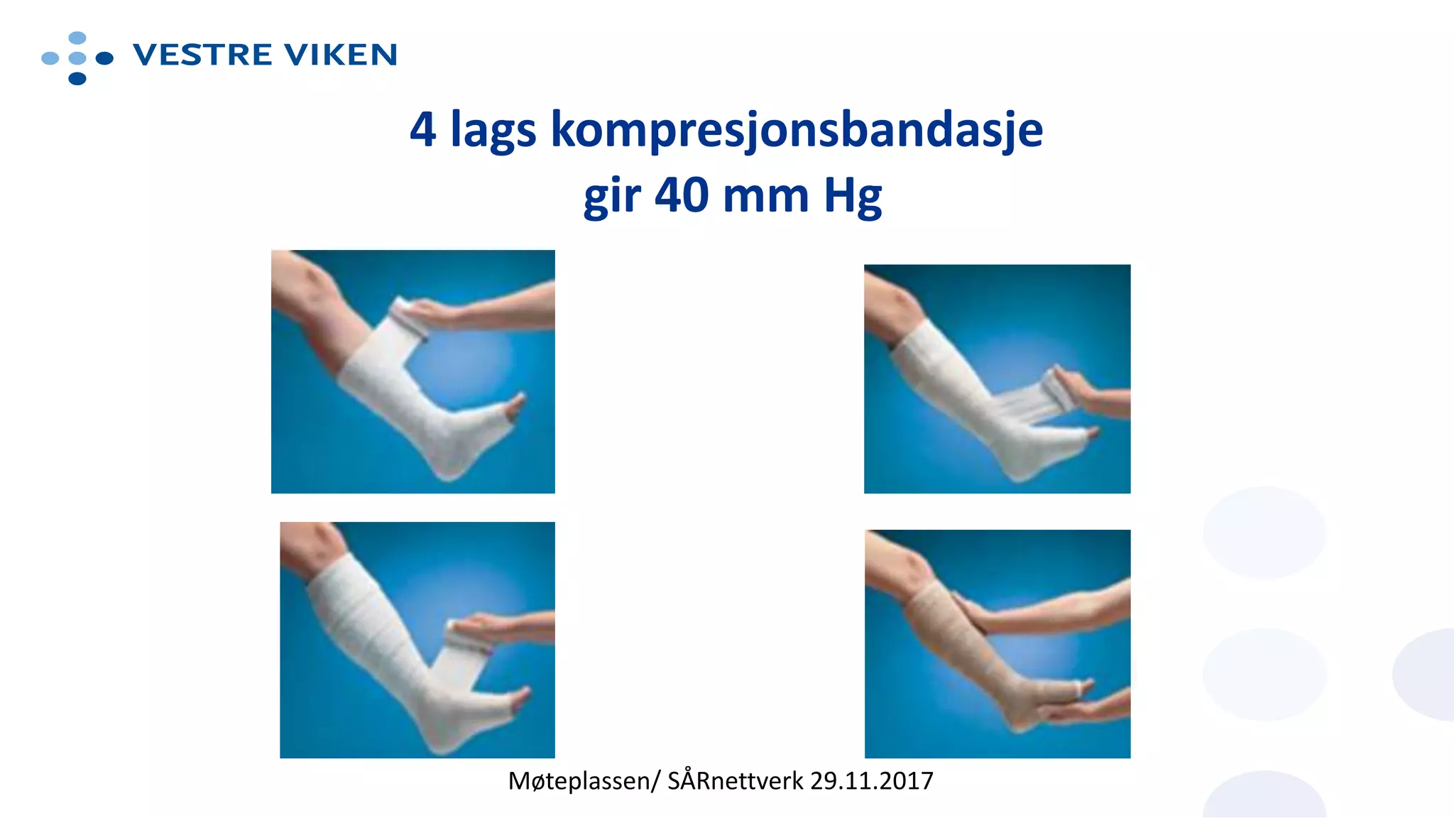 Sårbehandling prinsipper kompresjon | PPT