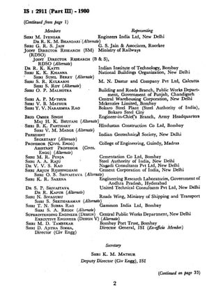 IS : 2911(Part III) - 1980
(Continued from page 1)
Members Represenfing
SHRI M. IYENGAR Engineers India Ltd, New Delhi
DR R. K. M. BwANDARI’(AltenZafe)
SHRI G. R. S. JA~N G. S. Jain & Associates, Roorkee
JOINT DIRECTOR RESEARCH (SM) Ministry of Railways
(RDSO)
JOINT DIRECTOR R&XARCH (B & S),
RDSO (Alfmute)
DR R. K. KAITI
SWRIK. K. KHANNA
’ SHRISUNIL BERRY (Alternate)
SHRI S. R. KULKARNI
SHRIS. ROY (Alternate)
SHRI 0. P. MALHOTRA
Indian Institute of Technology, Bombay
National Buildings Organizatton, New Delhi
M. N. Dastur and Company Pvt Ltd, Calcutta
Building and Roads Branch, Public Works Depart-
ment, Government of Punjab, Chandigarh
Central Warehousing Corporation, New Delhi
Mckenzies Limited,. Bombay
Bokaro Steel Plant (Steel Authority of India),
Bokaro Steel City
%RI A. P. &‘fPTHlJR
SHRI V. B. MATHUR
SHRIY. V. NARASIMHARAO
,Engineer-in-Chief’s Branch, Army HeadquartersBRIG O~IR SINGH
MAJ H. K. BHUTAN: (Alternure)
Sriru B. K. PANTHAKY Hindustan Construction Co Ltd, Bombay
SHRI V. M. MADOE (Alternate)
PRESIDENT Indian Gcotechnicj! Society, New Delhi. .
SECRETARY(Alternate)
PROFESSOR(CIVIL ENGG) College of Engineering, Guindy, Madras
A~~ISTAN? PROFESSOR (CIVIL
ENGG) (Alternate)
SHRI M. R. PUNJA Cementation Co Ltd, Bombay
SHRI A. A. RAJU Steel Authority of India, New Delhi
DR V. V. S. RAO Nag(adi Consultants Pvt Ltd, New Delhi
SHRI ARJUNRIJHSINCHANI Cement Corporation of India, New Delhi
SHRI 0. S. SRIVA~TAVA(Alternate)
SHRI K. R. SAXENA Engineering Research Laboratories, Government of
DR S. P. S~VA~TAVA
Andhra Pradesh, Hyderabad
United Technical Consultants Pvt Ltd, New Delhi
DR R. KAPUR (Alhnate)
SHRI N. SIVAGURU Roads Wing, Ministry of Shipping and Transport
SHRI S. SEETHARAMAN(Alternate)
SHRI T. N. SUBBA RAO Gammon India Ltd, Bombay
SHRI S. A. RzDDI (Alters&)
SUPERINTENDWGENGINEER(DESIGN) Central Public Works Department, New Delhi
Ezzmrrrvz ENGINEER(DESIGNV) (Alternate)
SHRI M. D. TAMBEKAR Bombay Port Trust, Bombay
SHRI D. AJITHA SIMHA, Director General, IS1 (l+@‘icio hfembn)
Director (Civ Engg)
Secretary
Snar K. M. MATHUR
Deputy Director (Civ Engg), IS1
(Continued ORpage 33)
2
 