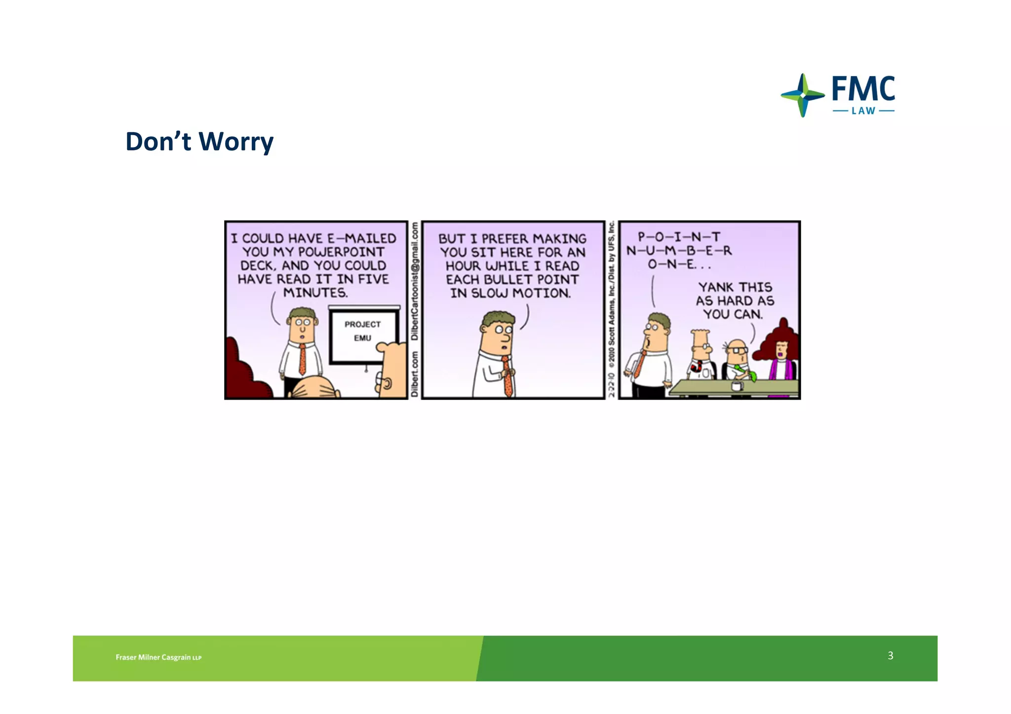 Don’t Worry




              3
 