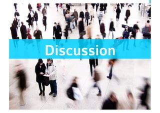 Discussion
 