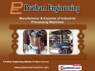 Manufacturer & Exporter of Industrial
      Processing Machines
 