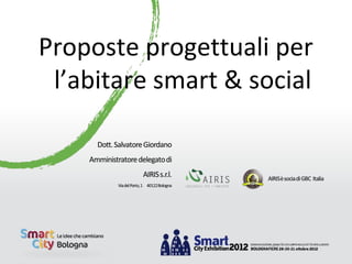 Proposte progettuali per
 l’abitare smart & social
 
