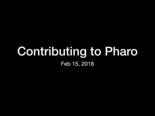 Contributing to Pharo
Feb 15, 2018
 