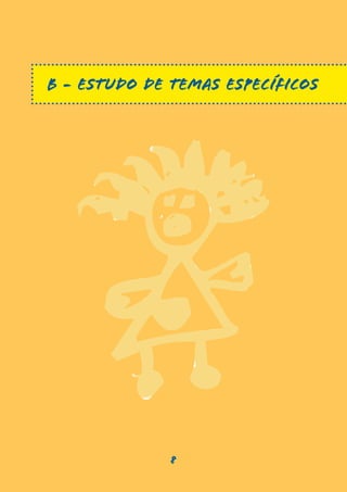 B - ESTUDO DE TEMAS ESPECÍFICOS




              8
 