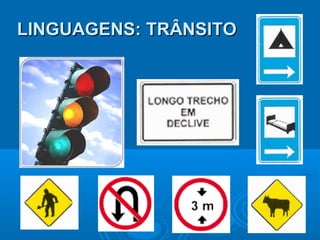 LINGUAGENS: TRÂNSITO

 