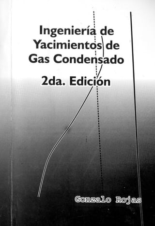 292026044 ingenieria-de-yacimientos-de-gas-condensado-gonzalo-rojas-pdf