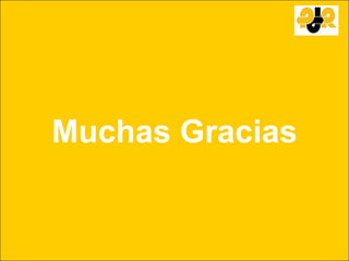 Muchas Gracias
 