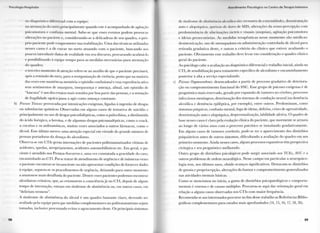 IV.il u l o i j i . i H(>S|>ÍI,ll.ll
n u diagnóstico d i l i i c m i a l c o m a equipe;
na atenuação d o s u i I n . p r i n c i p a l m e n t e q u a n d o este é a c o m p a n h a d o de agitação
p s i c o m o t o r a e confusão m e n t a l . Sabe-se q u e esses eventos p o d e m p r o v o c a r
alterações n o paciente c, c o n s i d e r a n d o - s e a d e l i c a d e z a d e seu q u a d r o , o p r ó -
p r i o p a c i e n t e p o d e com] >rometer sua reabilitação. U m a das técnicas u t i l i z a d a s
nesses casos é a d e e n t r a r n o s u r t o a t u a n d o c o m o p a c i e n t e , b u s c a n d o aos
p o u c o s i n t r o d u z i r dados d e r e a l i d a d e e m seu d i s c u r s o , p r o c u r a n d o acalmá-lo
e p o s s i b i l i t a n d o à equipe t e m p o p a r a as m e d i d a s necessárias p a r a atenuação
d o q u a d r o ;
o terceiro m o m e n t o de atenção refere-se a o auxílio d e q u e o paciente precisará,
após a remissão d o surto, p a r a a reorganização de vivência, posto que n a m a i o r i a
das vezes este mantém na memória o episódio confusional e essa experiência ativa
seus sentimentos de a m a r g u r a , insegurança e ameaça, a f i n a l , u m episódio de
" l o u c u r a " é u m dos eventos m a i s temidos p o r b o a p a r t e das pessoas, e a sensação
de f r a g i l i d a d e egoica passa a a g i r c o m o ameaça constante,
b) Psicoses Tóxicas: provocadas p o r intoxicações exógenas, ligadas à ingestão de drogas
o u substâncias químicas. O b s e r v a d a s e m a l g u n s casos d e t e n t a t i v a d e suicídio e
p r i n c i p a l m e n t e n o uso de drogas psicodislépticas, c o m o a p s i l o c i b i n a , a d i e t i l a m i d a
do ácido lisérgico, a heroína, e de a l g u m a s drogas psicoanalépticas, c o m o o c r a c k ,
a cocaína e os anfetamínicos, m u i t a s vezes associados a outros fármacos, c o m o o
álcool. Esse último merece u m a atenção especial e m v i r t u d e d o g r a n d e número de
pessoas p o r t a d o r a s d a doença d o alcoolismo.
Observa-se e m C T I s gerais internações de pacientes p o l i t r a u m a t i z a d o s vítimas de
acidentes, quedas, atropelamentos, acidentes automobilísticos etc. E m geral, o p a -
ciente é a t e n d i d o nos Prontos-Socorros e, u m a vez c o n s t a t a d a a g r a v i d a d e d o caso,
e n c a m i n h a d o a o C T I . Por se t r a t a r de a t e n d i m e n t o de urgência e de inúmeras vezes
o paciente encontrar-se inconsciente o u não apresentar condições de fornecer dados
à equipe, seguem-se os p r o c e d i m e n t o s d e urgência, d e i x a n d o p a r a o u t r o m o m e n t o
a a n a m n e s e m a i s d e t a l h a d a d o paciente. D e n t r e esses pacientes p o d e m o s e n c o n t r a r
alcoólatras crónicos, que, ao r e t o m a r e m a consciência j á n o C T I , depois de a l g u m
t e m p o d e internação, e n t r a m e m síndrome d c abstinência o u , c m o u t r o s casos, e m
" d e l i r i u m t r e m e n s " .
A síndrome d e abstinência d o álcool é u m q u a d r o b a s t a n t e c l a r o , d e v e n d o ser
a v a l i a d o pela e q u i p e p a r a que m e d i d a s c o m p l e m e n t a r e s a o p o l i t r a u m a t i s m o sejam
t o m a d a s , inclusive p r o c u r a n d o e v i t a r o a g r a v a m e n t o deste. O s p r i n c i p a i s sintomas
5 8
A t m u l i n M i n t o IV.ic ( i l o i | i i o n o ( o n t i o d o l o i . i p i . i I n t o n s i v . i
dc síndr • d e a b s l i n c n i 1.1 ali oólica s ã o : tremores dc e x t r e m i d a d e s , desorientação
a u t o c alopsíquica, q u e i x a s d e d o n s de M I S , alterações d a senso-percepção c o m
predominância d e alucinações tácteis e visuais (zoopsias), agitação p s i c o m o t o r a
e i d e i a s persecutórias. A s m e d i d a s terapêuticas nesse m o m e n t o são médicas:
desintoxicação, uso d c m e t a q u a l o n a o u administração c o n t r o l a d a d e álcool p a r a
r e t i r a d a g r a d a t i v a deste, e o u t r a s a critério d o clínico q u e estiver a v a l i a n d o o
p a c i e n t e . O b v i a m e n t e esse t r a b a l h o deve l e v a r e m consideração o q u a d r o clínico
g e r a l d o p a c i e n t e .
A o psicólogo cabe a avaliação n o diagnóstico d i f e r e n c i a l e t r a b a l h o i n i c i a l , a i n d a n o
C T I , de sensibilização p a r a t r a t a m e n t o específico de alcoolismo e e n c a m i n h a m e n t o
p o s t e r i o r à alta a serviço especializado,
c) Psicoses Organocerebrais: desencadeadas a p a r t i r d e processo g r a d a t i v o de d e t e r i o r a -
ção o u c o m p r o m e t i m e n t o f u n c i o n a l d o S N C . Esse g r u p o de psicoses exógenas é de
prognóstico m a i s reservado, gerado p o r expansão d c t u m o r e s n o cérebro, processos
infecciosos meníngeos, deterioração dos sistemas d e condução n e u r a l (na demência
alcoólica e demência epiléptica, p o r exemplo), e n t r e o u t r o s . P r e d o m i n a m , c o m o
sintomas psíquicos, confusão m e n t a l , fuga de ideias, delírios, crises de agressividade,
desorientação auto e alopsíquica, despersonalização, labilidade afetiva. O q u a d r o de
base nesses casos é c l a r o p e l a evolução clínica d o paciente, q u e m o r m e n t e se arrasta
ao l o n g o d e vários anos c o m o processo psicótico se i n s t a l a n d o g r a d a t i v a m e n t e .
E m a l g u n s casos de t u m o r e s cerebrais, pode-se t e r o a p a r e c i m e n t o dos distúrbios
psiquiátricos antes de o u t r o s sintomas, d i f i c u l t a n d o a avaliação d o q u a d r o e m u m
p r i m e i r o m o m e n t o . A i n d a nesses casos, alguns processos expansivos têm perspectiva
cirúrgica e seu prognóstico m e l h o r a d o .
O u t r o g r u p o de distúrbios psicológicos p o d e s u r g i r associado aos T C E s , A V C e a
outros p r o b l e m a s de o r d e m neurológica. Nesse c a m p o e m p a r t i c u l a r a n e u r o p s i c o -
l o g i a t e m , nos últimos anos, o b t i d o avanços significativos. Destacam-se distúrbios
de gnosia e propriocepção, alterações d o h u m o r e c o m p r o m e t i m e n t o generalizados
nas atividades m e n t a i s básicas.
C o m o se m e n c i o n o u n o início, a g a m a de distúrbios psicopatológicos e c o m p o r t a -
m e n t a i s é extensa e d e causas múltiplas. P r o c u r o u - s e a q u i d a r orientação geral e m
relação a a l g u n s casos observados nos C T I s c o m m a i o r frequência.
Recomenda-se aos interessados p r o c u r a r n o fim desse t r a b a l h o as Referências B i b l i o -
gráficas c o m p l e m e n t a r e s p a r a estudos mais a p r o f u n d a d o s (14, 15, 16, 17, 18, 26).
5 9
 