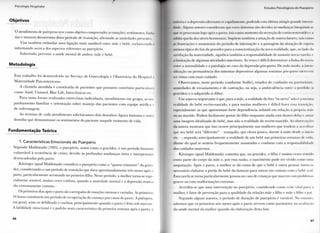 I ' M < o l o < | i . i I l i i s p i t i i l . i l
Objetivos
O a t e n d i m e n t o de puérperas teve c o m o objetivo compreender as emoções, sentimentos, Fantl
sias e temores decorrentes desse período de transição, a l i v i a n d o as ansiedades presenti
V i s a t a m b é m e s t i m u l a r u m a ligação m a i s saudável entre mãe e bebé, esclarecendo .
i n f o r m a n d o acerca dos aspectos referentes ao puerpério.
S o b r e t u d o , p r e v e n i r a saúde m e n t a l de a m b o s : m ã e e bebé.
Metodologia
Este t r a b a l h o f o i d e s e n v o l v i d o n o S e r v i ç o d e G i n e c o l o g i a e Obstetrícia d o H o s p i t a l |
M a t e r n i d a d e P a n - a m e r i c a n o .
A c l i e n t e l a a t e n d i d a é constituída de pacientes q u e p o s s u e m convénios p a r t i c u l a r e i
c o m o : A m i l , U n i m e d , B l u c L i f e , Interclínicas etc.
P a r a t a n t o f o r a m r e a l i z a d a s e n t r e v i s t a s i n d i v i d u a i s , a t e n d i m e n t o e m g r u p o , acom
p a n h a m e n t o f a m i l i a r e orientação sobre m a n e j o das p a c i e n t e s c o m e q u i p e médica e
de e n f e r m a g e m .
A o término de c a d a a t e n d i m e n t o solicitávamos dois desenhos: figura h u m a n a e outro
desenho q u e demonstrasse os sentimentos d o paciente naquele m o m e n t o de v i d a .
Fundamentação Teórica
1. C a r a c t e r í s t i c a s Emocionais d o P u e r p é r i o
S e g u n d o M a l d o n a d o (1985), o puerpério, assim c o m o a g r a v i d e z , é u m período bastante
vulnerável à ocorrência d e crises, d e v i d o às p r o f u n d a s mudanças i n t r a e interpessoais
desencadeadas p e l o p a r t o .
K i t z i n g e r (apud M a l d o n a d o ) considera o puerpério c o m o o " q u a r t o t r i m e s t r e " d a g r a v i -
dez, considerando-o u m período de transição que d u r a a p r o x i m a d a m e n t e três meses após 11
p a r t o , p a r t i c u l a r m e n t e acentuado n o p r i m e i r o filho. Nesse período, a m u l h e r torna-se espe-
cialmente sensível, m u i t a s vezes confusa, q u a n d o a ansiedade n o r m a l e a depressão reativa
são e x t r e m a m e n t e c o m u n s .
Os primeiros dias após o p a r t o são carregados de emoções intensas e variadas. As primeiras
24 horas c o n s t i t u e m u m período de recuperação d o cansaço p o r causa d o p a r t o . A puérpera,
e m geral, scnte-se d e b i l i t a d a e confusa, p r i n c i p a l m e n t e q u a n d o o p a r t o é feito sob narcose.
A l a b i l i d a d e e m o c i o n a l é o padrão m a i s característico d a p r i m e i r a s e m a n a após o p a r t o : a
6 6
I st I H l o s o l o i | i < o s d o r u m | l e i ii i
c o l o r i a e a depressão alternam i c r a p i d a m e n t e , p o d e n d o cstti última atingir grande intensi-
dade. A l g u n s autores c o n s i d e r a m que esses sintomas são devidos às mudanças bioquímica!
que se processam logo após o p a r l o , lais c o m o a u m e n t o da secreção dc coi Iicocsleioides e a
subila queda dos níveis h o r m o n a i s . Supõem também a atuação dc outros lalores, (ais ci uni >
as frustrações e m o n o t o n i a d o período de internação c a passagem da situação de espera
ansiosa típica d o f i m d a gravidez p a r a a conscientização d a n o v a realidade, que, ao lado da
satisfação d a m a t e r n i d a d e , significa também a responsabilidade de a s s u m i r novas tareias e
a limitação de a l g u m a s atividades anteriores. A s vezes é difícil d e t e r m i n a r a l i n h a divisória
entre a n o r m a l i d a d e e a p a t o l o g i a n o caso d a depressão pós-parto. D c todo m o d o , a inien
silicação o u permanência dos sintomas depressivos a l g u m a s semanas pós-parto m c i c i e m
ser vistas c o m mais c u i d a d o .
O b s e r v a m o s , neste p e r í o d o ( c o n f o r m e Soifer), estados d e confusão na p a r i n l c ,
ansiedades de e s v a z i a m e n t o e d e castração, o u seja, a ambivalência e n t r e o p e r d i d o >
gravidez) e o a d q u i r i d o (o filho).
U m aspecto i m p o r t a n t e é q u e , p a r a a mãe, a r e a l i d a d e d o feto " i n útero" não <• a me .ma
r e a l i d a d e d o bebé recém-nascido, e p a r a m u i t a s m u l h e r e s é difícil fazer essa transição,
especialmente as q u e a p r e s e n t a m forte dependência i n f a n t i l e m relação à própi ia mie
ou ao m a r i d o . P o d e m f a c i l m e n t e gostar d o f i l h o e n q u a n t o a i n d a está d e n t r o delas e ain.o
u m a i m a g e m i d e a l i z a d a d o bebé, m a s não a r e a l i d a d e d o recém-nascido. A s observi
da a u t o r a m o s t r a m q u e isso o c o r r e p r i n c i p a l m e n t e nas m u l h e r e s q u e t e n d e m a a< reditftl
que seu bebé será " d i f e r e n t e " - t r a n q u i l o , q u e c h o r a p o u c o , d o r m e à noite desde
etc. - , n e g a n d o a n t e c i p a d a m e n t e a r e a l i d a d e de u m bebé nas p r i m e i r a s semanas de a
d i a n t e d o q u a l se sentem f r e q u e n t e m e n t e assustadas e confusas c o m a responsabilidade
dos c u i d a d o s m a t e r n o s .
K i t z i n g e r (apud M a l d o n a d o ) c o m e n t a q u e , n a gravidez, o filho é m u i t a s vezes sentido
c o m o p a r t e d o c o r p o d a mãe e, p o r essa razão, o n a s c i m e n t o p o d e ser v i v i d o c o m o u m a
amputação. A p ó s o p a r t o , a m u l h e r se dá c o n t a de q u e o bebé é o u t r a pessoa: torna-se
necessário e l a b o r a r a p e r d a d o bebé d a fantasia p a r a e n t r a r e m c o n t a t o c o m o bebé real
Essa tarefa se t o r n a p a r t i c u l a r m e n t e penosa n o caso de crianças que nascem c o m problemas
graves o u c o m malformações extensas.
A c r e d i t a - s e q u e u m a intervenção n o puerpério, c o n s i d e r a d o c o m o crise v i t a l para a
m u l h e r , é fator de prevenção p a r a a q u a l i d a d e d a relação mãe x f i l h o e mãe v filho .
S e g u n d o a l g u n s autores, o período de duração d o puerpério é variável. N o e n l ;
sabemos q u e os p r i m e i r o s seis meses após o p a r t o s e r v e m c o m o parâmetro na avaliação
d a saúde m e n t a l d a m u l h e r q u a n d o d a elaboração desta fase.
6 /
 