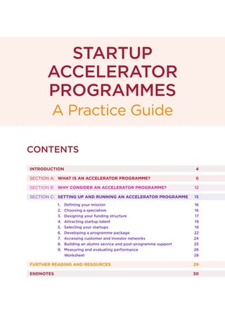 CONTENTS
	INTRODUCTION	 4
	 SECTION A: 	 WHAT IS AN ACCELERATOR PROGRAMME?	6
	 SECTION B: 	 WHY CONSIDER AN ACCELERATOR PR...