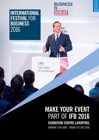 THE
HIGHLIGHTS
MAKE YOUR EVENT
PART OF IFB 2016
EXHIBITION CENTRE LIVERPOOL
MONDAY 13TH JUNE - FRIDAY 1ST JULY 2016
 