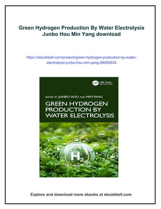 Green Hydrogen Production By Water Electrolysis Junbo Hou Min Yang | PDF