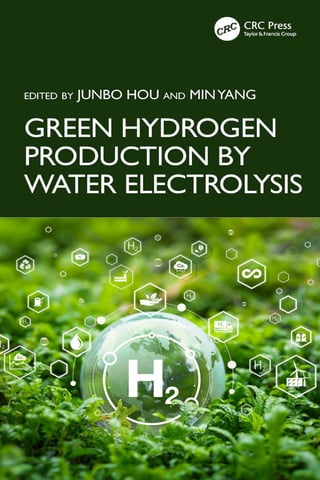 Green Hydrogen Production By Water Electrolysis Junbo Hou Min Yang | PDF