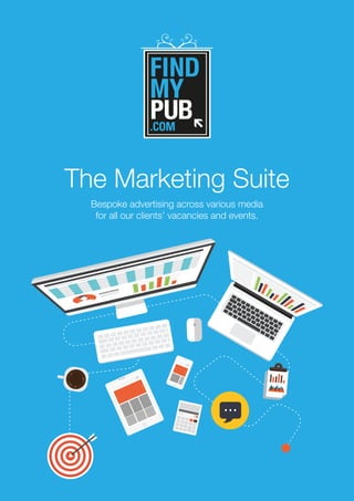 The Marketing Suite
Bespoke advertising across various media
for all our clients’ vacancies and events.
 