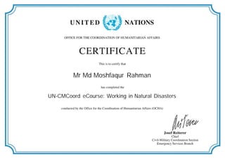 Mr Md Moshfaqur Rahman
UN-CMCoord eCourse: Working in Natural Disasters
 