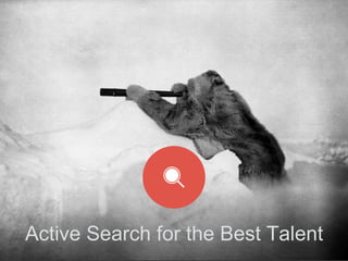 Active Search for the Best Talent
 