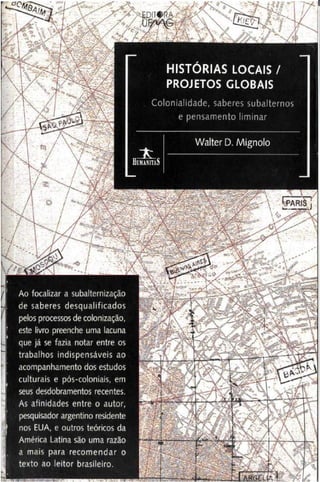 MIGNOLO-Walter-Historia-Locais-Projetos-Globais.pdf