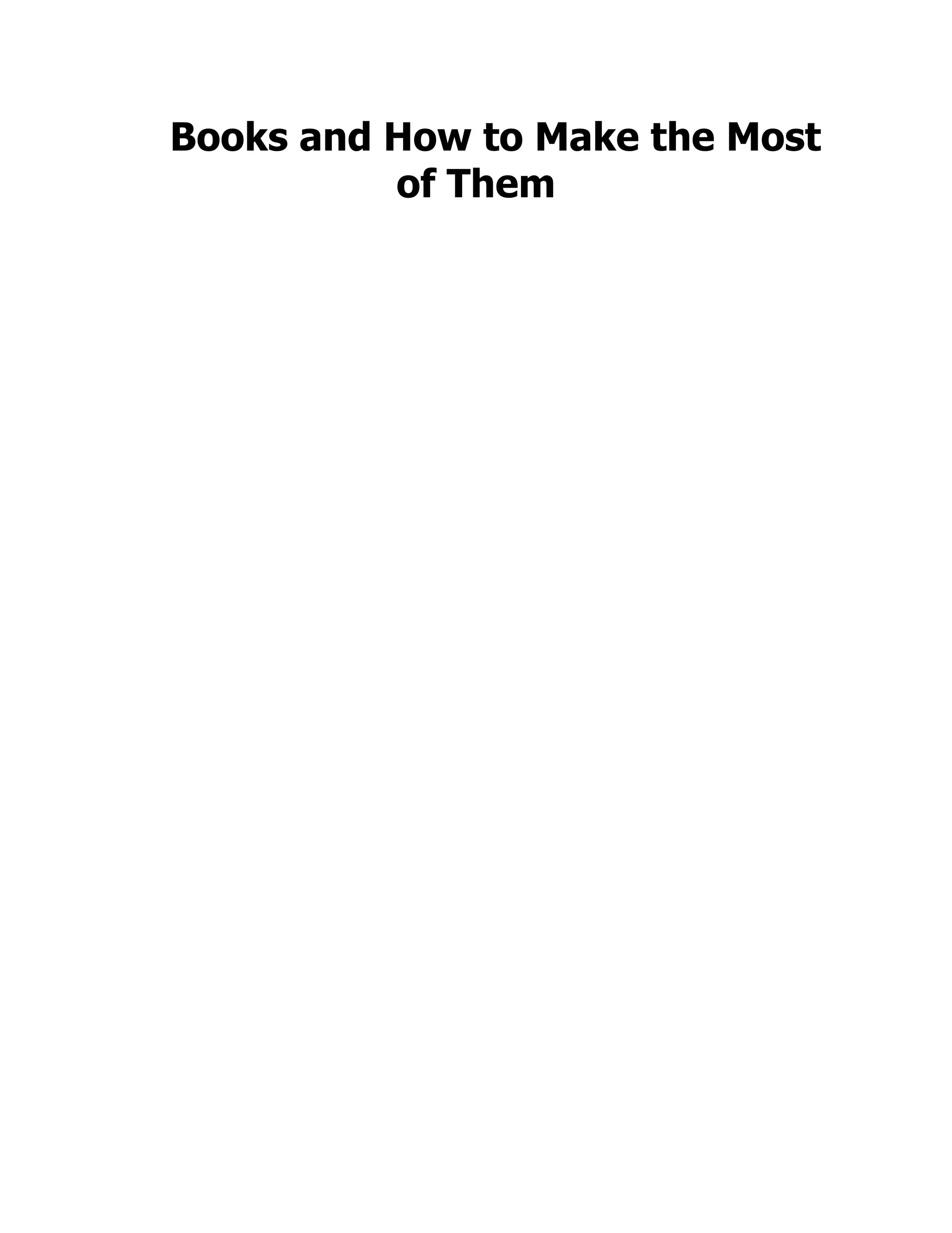 Books and How to Make the Most
of Them
 