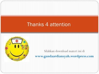 Thanks 4 attention
Silahkan download materi ini di
www.gandaardiansyah.wordpress.com
 