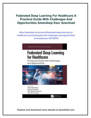 Federated Deep Learning For Healthcare A Practical Guide With ...
