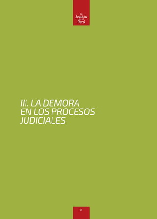 III. LADEMORA
EN LOS PROCESOS
JUDICIALES
31
enel
Justicia
Perú
La
 