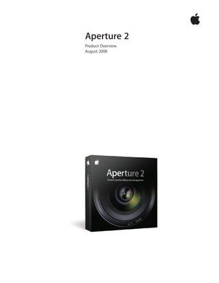 Aperture 2
Product Overview
August 2008
 