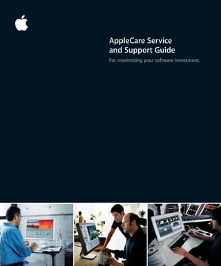 AppleCare Service
and Support Guide.
For maximizing your software investment.
 