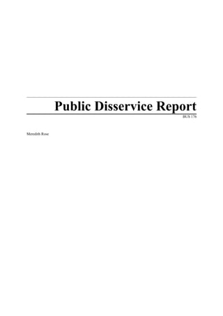 Public Disservice Report
BUS 176
Meredith Rose
 