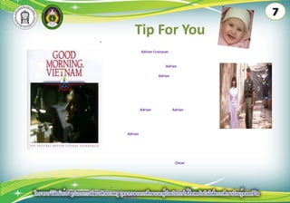 7Tip For Youเรื่องย่อปี 1965 นาวาโท Adrian Cronauer ได้รับมอบหมายให้มาประจำการที่ ไซง่อน เมืองหลวงของเวียดนาม ซึ่งขณะนั้นยังอยู่ในช่วงที่สงครามเวียดนามระอุอยู่ทุกหย่อมหญ้า Adrian ทำหน้าที่เป็นดีเจ ประจำช่วง 6 โมงเช้า และ 4 โมงเย็น รูปแบบการจัดรายการของ Adrian เป็นที่ถูกอกถูกใจบรรดาทหารทั้งหลายเป็นอย่างมาก จนกระทั่งวันหนึ่งเขาได้ตกหลุมรักกับสาวเวียดนาม (ตรินห์: รับบทโดย จินตหรา สุขพัฒน์) ด้วยการใช้หมอง นั่งมาธิ  หนึ่งอึดใจเขาก็หาหนทางเพื่อที่จะเข้าใกล้ตรินห์ได้สำเร็จ โดยผ่านน้องชายของเธอ (ตวน) ชีวิตของ Adrian ดูเหมือนว่า Adrian ที่อยู่ในช่วงเวลาแห่งความสุขนั้น ชีวิตช่างหอมหวานเหลือเกิน แต่หลังจากเหตุระเบิดในบาร์แห่งหนึ่งในไซง่อน ชีวิตของ Adrian ก็ค่อย ๆ เปลี่ยนไป เขาเริ่มมองเห็นความเป็นจริงและความโหดร้ายของสงครามมากยิ่งขึ้น เขาจะทำอย่างไร ความรักของเขากับตรินห์จะลงเอยในรูปแบบใด สามารถติดตามกันได้ในแผ่นดีวีดีของท่านครับ ภาพยนต์เรื่องนี้ได้รับชื่อเสนอเข้าชิง Oscar ในรางวัลนักแสดงชายยอดเยี่ยม ปี 1988 ด้วยครับ แต่ไม่ได้รับรางวัลในปีนั้นไปครับ แต่ก็ยังได้จากงานแจกรางวัลอื่น ๆ ดังนี้ครับ - รางวัลลูกโลกทองคำ นักแสดงชายยอดเยี่ยม สาขาหนังตลก / เพลง - รางวัล BAFTA ในสาขานักแสดงชายยอดเยี่ยม และบันทึกเสียงยอดเยี่ยม - รางวัลพิเศษจาก Political Film Society, USA ในฐานะภาพยนต์เพื่อสันติภาพ http://www.dvddiary.com/phpBB/viewtopic.php?topic=2198&forum=2&start=0