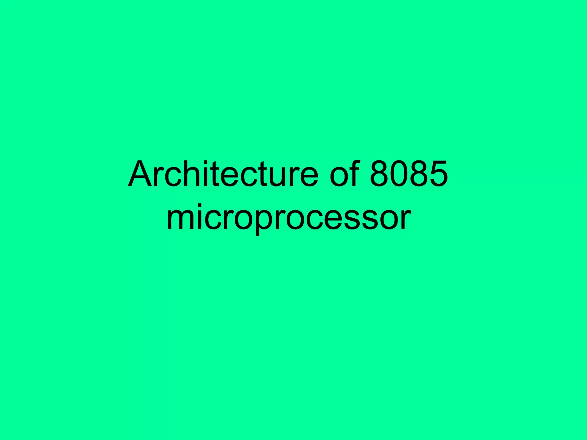 Architecture of 8085
microprocessor
 