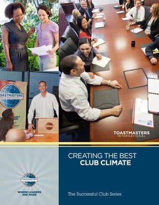 CREATING THE BEST
                   CLUB CLIMATE




WHERE LEADERS
  ARE MADE      The Successful Club Series
 