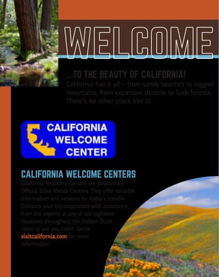 Want more?
Visit
ParkVisitor.com/where-to-go
for destination ideas!
Rate a park!
Let us know how much
you love our parks at
ParkVisitor.com
LEAVE NO TRACE
C E N T E R F O R O U T D O O R E T H I C S
I love a good hike!
Mammoth Lakes
THIS MAP IS PROUDLY SPONSORED BY
The Park Visitor Welcome Map is created by Good Solutions Group at no cost to
California parks or taxpayers. To become a partner, call 626-229-9991 or visit
goodsolutionsgroup.com for more information.
McWay Falls, Big Sur Newport Beach Pier
We encourage you to practice Leave No Trace
when visiting your park or any outdoor trail
or area. It is easy to do and allows others to
enjoy the park, including animals that call
it home.
THE LEAVE NO TRACE PRINCIPLES ARE:
• Plan Ahead and Prepare
• Travel and Camp on Durable Surfaces
• Dispose of Waste Properly
• Leave What You Find
• Minimize Campfire Impacts
• Respect Wildlife
• Be Considerate of
Other Visitors
To learn more, visit
LNT.org
HIKING
The California Coastal Trail is a network of public trails
for walkers, bikers, equestrians and wheelchair riders that
covers 1,200 miles of California coastline. The trail is almost
complete and will ultimately extend all the way from Oregon
to Mexico! Visit coastwalk.org for more information.
BIRD WATCHING
Bring along your binoculars, field guide and birding checklist.
California is home to 641 recorded bird species, with many living in
protected habitat areas. Find a birding club to get more information
on where to spot year-round dwellers or to find out when migrating
species are passing through.
MOUNTAIN BIKING
No matter your experience or skill level, there are mountain bike trails
throughout California’s parks that promise fun and adventure. Some are
challenging, single-track trails that wind through the mountains, while others
are more gentle double-track trails suited to families or beginners.
GEOCACHING
Many California parks offer this fun, treasure-hunting activity in which hidden containers,
known as geocaches, are found using a hand-held GPS for navigation. Check online sources
for locations and regulations.
FISHING
Whether you prefer fly fishing in a mountain river or stream, fishing from a boat on a lake,
ocean fishing or casting from shore, California has the perfect spot. Always inquire at each
location about fishing licenses and other regulations.
BOATING
Many parks offer boat ramp access, boat campsites and other
amenities for sailing and paddling. Check the grid on the
reverse side of this map to see which state parks offer these
facilities. Always remember to wear a lifejacket.
CAMPING
California has a camping location to suit every taste, from beach to
mountain, from desert to forest. Accommodations run the gamut too,
from primitive sites with no amenites, to rustic cabin rentals, and everything in
between. Visit reserveamerica.com for location listings.
OHV
California’s extensive Off-Highway Vehicle trails can accomodate ATVs, dirt bikes, sand rails,
recreational utility vehicles, go carts, jeeps and 4x4s. Some have obstacle course areas
and professionally-designed motocross tracks. For locations, permits and other important
information, visit ohv.parks.ca.gov.
FUN STATE FACTS
• Sequoia National Park is home to the largest living tree. Its trunk is 102 feet in
	circumference!
• There are approximately 500,000 detectable seismic tremors in California annually.
• The state motto is “Eureka!”, a Greek word that translates as “I have found it!” The motto
	 was adopted in 1840 and relates to the discovery of gold in the Sierra Nevada.
• The first motion picture theater opened in Los Angeles on April 2, 1902.
• Death Valley is the lowest, hottest and driest place in the United States. An air temperature 		
	 of 134° F, recorded in 1913, remains a record.
• The first official surfing contest took place at Corona Del Mar 1928.
• In 1922, beach volleyball was first played in Santa Monica.
DESERT
Joshua Tree National Park, at almost 800,000 acres, is formed by
the union of two deserts: The Colorado Desert (low) in the eastern
half of the park and the Mojave (high) in the western half. The park
is named for the unusual tree that grows there, which serves as an
important source of food and shelter for birds, mammals, reptiles
and insects. Ancient rock formations throughout the park provide
great climbing opportunities for both experts and novices. Hiking,
camping and stargazing are other popular activities here.
MOUNTAIN
Mammoth Mountain, in the Sierra Nevada Mountain Range, reaches
a height of 11,059 feet. The ski resort has 3,500 acres of skiable
terrain and one of the longest ski seasons, which runs from November
to June. In the summer months, enjoy fishing in one of the lakes,
mountain biking or hiking throughout the many trails, or paying a
visit to Bodie State Historic Park, a genuine gold mining ghost town.
FOREST
Mariposa Grove, located in the southernmost part of Yosemite
National Park, is the largest grove of Giant Sequoias in the park,
with several hundred mature trees. Two of the trees are among
the 30 largest Giant Sequoias in the world. The oldest tree in the
grove is named Grizzly Giant and is somewhere between 1900- and
2400-years-old. The Mariposa Grove Museum is accessible only by
foot, or by the one-hour tram tour of the Grove (open May through
September).
OCEAN
Located in Monterey County at the north end of Big Sur, Point Lobos
State Natural Reserve includes headlands, coves, rolling meadows
and great views of the sea. The rich, offshore habitat is popular
with divers. Tour the Whaler’s Cabin Museum or look for seals, sea lions, sea
otters, seabirds and migrating gray whales (December to May).
Huntington Beach, aka “Surf City” thanks to its consistent, year-round swells,
is the quintessential Southern California beach town. If you’re not up for riding
the waves, you can check out the surfers along miles of sandy beach. The U.S.
Open of Surfing takes place in the summer. At the International Surfing Museum
downtown you can learn all about the history of the sport.
The signs in Malibu boast the city’s “27 miles of scenic beauty.” With breathtaking
beaches like Surfrider, Point Dume and Leo Carrillo State Beach and Park, you’ll
understand why. Take in some culture after your beachcombing with a visit to the
Getty Villa; its renowned collection of Greek and Roman antiquities is housed in a
replica of an actual villa.
CALIFORNIA WELCOME CENTERS
There are 18 Welcome Centers located throughout 		
California that offer valuable information and services for travelers. You can also
find them online at visitcalifornia.com.
PETS IN PARKS
Make sure you always clean up after your dog and keep it on a 6-foot leash.
It’s a good idea to call the park in advance to see if pets are allowed and if
restrictions apply. All vaccinations must be current.
VOLUNTEER PROGRAMS
Volunteering at a park is a great way to give back. Volunteers help
preservation efforts by cleaning up shorelines and campsites,
maintaining trails and more. Call the park directly for more
information.
VISITORS WITH DISABILITIES
The Americans with Disabilities Act requires that all public
buildings be wheelchair accessible with accessible restrooms.
Call park destinations in advance for specific information.
EDUCATIONAL PROGRAMS
Year-round programs include Junior Rangers, Campfire
Programs, Guided Hikes, Nature Walks, Ranger Buddies and
more. Check with your local park to find out what they offer.
AQUATIC SAFETY
Lifeguard service can be limited along some portions of the
coast. Only swim when a lifeguard is present, and make sure
to ask about conditions before you go in the water, as these
can change quickly.
WHALE WATCHING
Each December to May, visitors may witness one of nature’s most
magnificent sites: the migration of the gray whale, Calfornia’s
official marine mammal. Whale-watching boat rides are offered all
along the coast. Search online for locations.
...TO THE BEAUTY OF CALIFORNIA!
California has it all – from sandy beaches to rugged
mountains, from expansive deserts to lush forests.
There’s no other place like it!
CALIFORNIA WELCOME CENTERS
California Welcome Centers are California’s
Official State Visitor Centers. They offer valuable
information and services for today’s traveler.
Enhance your trip experience with assistance
from the experts at any of our eighteen
locations throughout the Golden State.
Hope to see you soon! Go to
visitcalifornia.com for more
information.
Wildlife in California is as diverse as the
Golden State itself!
CALIFORNIA SEA LION
These protected animals are easily
observed–and heard!–at beaches
and docks throughout California.
BLACK BEAR
The Black Bear is common in the Coast
Ranges, Sierra Nevada and Transverse
Ranges below 8,000 feet.
CALFORNIA CONDOR
These are the largest birds in North America
with a wingspan of more than 9 feet. They
are known to roost in The Redwoods.
ABUNDANT WILDLIFE10 hiking essent
ials!
• Appropriate footwear
• Map and compass/GPS
• Extra food
• Extra water and a way to purify it
• Rain gear and extra
	clothing
• First-aid kit
• Safety items: matches
	 or a lighter, a light and 	 	
	 a whistle
• Knife or multi-purpose tool
• Sunscreen and sunglasses
• Daypack/backpack
WHARFS, PIERS & BOARDWALKS
With their distinct charms, these historic, seaside structures offer a unique way to
experience the beauty and variety of the California coast.
Santa Monica Pier
This popular destination for tourists and locals is home to an amusement park,
restaurants and an aquarium. Test your strength on the equipment at nearby Muscle
Beach, Venice, made famous by bodybuilders.
Stearns Wharf, Santa Barbara
Built in 1872, California’s oldest working wharf is the perfect place to watch fishing
boats bring in their daily catch. Sample the fresh seafood and local wine at one of
the restaurants as you take in the spectacular ocean and mountain views.
Santa Cruz Boardwalk and Municipal Wharf
Experience the bustle and activity of the Boardwalk amusement park, or relax at the
The Wharf, a tranquil spot where you can observe sea lions frolicking in the water
below.
Newport Beach Pier
Set along the picturesque Newport Peninsula in Orange County, you can fish right
off the Pier, or play skee ball and ride the Ferris Wheel at the Balboa Fun Zone
located a little farther south.
Joshua Tree National Park
SequoiaNationalPark
MorroBay&MorroRock
Share what you like to do and your favorite park photos
when you rate a park at ParkVisitor.com.
2016 • 2017
THELONECYPRESSINBIGSUR
 