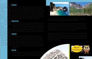 Want more?
Visit
ParkVisitor.com/where-to-go
for destination ideas!
Rate a park!
Let us know how much
you love our parks at
ParkVisitor.com
LEAVE NO TRACE
C E N T E R F O R O U T D O O R E T H I C S
I love a good hike!
Mammoth Lakes
THIS MAP IS PROUDLY SPONSORED BY
The Park Visitor Welcome Map is created by Good Solutions Group at no cost to
California parks or taxpayers. To become a partner, call 626-229-9991 or visit
goodsolutionsgroup.com for more information.
McWay Falls, Big Sur Newport Beach Pier
We encourage you to practice Leave No Trace
when visiting your park or any outdoor trail
or area. It is easy to do and allows others to
enjoy the park, including animals that call
it home.
THE LEAVE NO TRACE PRINCIPLES ARE:
• Plan Ahead and Prepare
• Travel and Camp on Durable Surfaces
• Dispose of Waste Properly
• Leave What You Find
• Minimize Campfire Impacts
• Respect Wildlife
• Be Considerate of
Other Visitors
To learn more, visit
LNT.org
HIKING
The California Coastal Trail is a network of public trails
for walkers, bikers, equestrians and wheelchair riders that
covers 1,200 miles of California coastline. The trail is almost
complete and will ultimately extend all the way from Oregon
to Mexico! Visit coastwalk.org for more information.
BIRD WATCHING
Bring along your binoculars, field guide and birding checklist.
California is home to 641 recorded bird species, with many living in
protected habitat areas. Find a birding club to get more information
on where to spot year-round dwellers or to find out when migrating
species are passing through.
MOUNTAIN BIKING
No matter your experience or skill level, there are mountain bike trails
throughout California’s parks that promise fun and adventure. Some are
challenging, single-track trails that wind through the mountains, while others
are more gentle double-track trails suited to families or beginners.
GEOCACHING
Many California parks offer this fun, treasure-hunting activity in which hidden containers,
known as geocaches, are found using a hand-held GPS for navigation. Check online sources
for locations and regulations.
FISHING
Whether you prefer fly fishing in a mountain river or stream, fishing from a boat on a lake,
ocean fishing or casting from shore, California has the perfect spot. Always inquire at each
location about fishing licenses and other regulations.
BOATING
Many parks offer boat ramp access, boat campsites and other
amenities for sailing and paddling. Check the grid on the
reverse side of this map to see which state parks offer these
facilities. Always remember to wear a lifejacket.
CAMPING
California has a camping location to suit every taste, from beach to
mountain, from desert to forest. Accommodations run the gamut too,
from primitive sites with no amenites, to rustic cabin rentals, and everything in
between. Visit reserveamerica.com for location listings.
OHV
California’s extensive Off-Highway Vehicle trails can accomodate ATVs, dirt bikes, sand rails,
recreational utility vehicles, go carts, jeeps and 4x4s. Some have obstacle course areas
and professionally-designed motocross tracks. For locations, permits and other important
information, visit ohv.parks.ca.gov.
FUN STATE FACTS
• Sequoia National Park is home to the largest living tree. Its trunk is 102 feet in
	circumference!
• There are approximately 500,000 detectable seismic tremors in California annually.
• The state motto is “Eureka!”, a Greek word that translates as “I have found it!” The motto
	 was adopted in 1840 and relates to the discovery of gold in the Sierra Nevada.
• The first motion picture theater opened in Los Angeles on April 2, 1902.
• Death Valley is the lowest, hottest and driest place in the United States. An air temperature 		
	 of 134° F, recorded in 1913, remains a record.
• The first official surfing contest took place at Corona Del Mar 1928.
• In 1922, beach volleyball was first played in Santa Monica.
DESERT
Joshua Tree National Park, at almost 800,000 acres, is formed by
the union of two deserts: The Colorado Desert (low) in the eastern
half of the park and the Mojave (high) in the western half. The park
is named for the unusual tree that grows there, which serves as an
important source of food and shelter for birds, mammals, reptiles
and insects. Ancient rock formations throughout the park provide
great climbing opportunities for both experts and novices. Hiking,
camping and stargazing are other popular activities here.
MOUNTAIN
Mammoth Mountain, in the Sierra Nevada Mountain Range, reaches
a height of 11,059 feet. The ski resort has 3,500 acres of skiable
terrain and one of the longest ski seasons, which runs from November
to June. In the summer months, enjoy fishing in one of the lakes,
mountain biking or hiking throughout the many trails, or paying a
visit to Bodie State Historic Park, a genuine gold mining ghost town.
FOREST
Mariposa Grove, located in the southernmost part of Yosemite
National Park, is the largest grove of Giant Sequoias in the park,
with several hundred mature trees. Two of the trees are among
the 30 largest Giant Sequoias in the world. The oldest tree in the
grove is named Grizzly Giant and is somewhere between 1900- and
2400-years-old. The Mariposa Grove Museum is accessible only by
foot, or by the one-hour tram tour of the Grove (open May through
September).
OCEAN
Located in Monterey County at the north end of Big Sur, Point Lobos
State Natural Reserve includes headlands, coves, rolling meadows
and great views of the sea. The rich, offshore habitat is popular
with divers. Tour the Whaler’s Cabin Museum or look for seals, sea lions, sea
otters, seabirds and migrating gray whales (December to May).
Huntington Beach, aka “Surf City” thanks to its consistent, year-round swells,
is the quintessential Southern California beach town. If you’re not up for riding
the waves, you can check out the surfers along miles of sandy beach. The U.S.
Open of Surfing takes place in the summer. At the International Surfing Museum
downtown you can learn all about the history of the sport.
The signs in Malibu boast the city’s “27 miles of scenic beauty.” With breathtaking
beaches like Surfrider, Point Dume and Leo Carrillo State Beach and Park, you’ll
understand why. Take in some culture after your beachcombing with a visit to the
Getty Villa; its renowned collection of Greek and Roman antiquities is housed in a
replica of an actual villa.
CALIFORNIA WELCOME CENTERS
There are 18 Welcome Centers located throughout 		
California that offer valuable information and services for travelers. You can also
find them online at visitcalifornia.com.
PETS IN PARKS
Make sure you always clean up after your dog and keep it on a 6-foot leash.
It’s a good idea to call the park in advance to see if pets are allowed and if
restrictions apply. All vaccinations must be current.
VOLUNTEER PROGRAMS
Volunteering at a park is a great way to give back. Volunteers help
preservation efforts by cleaning up shorelines and campsites,
maintaining trails and more. Call the park directly for more
information.
VISITORS WITH DISABILITIES
The Americans with Disabilities Act requires that all public
buildings be wheelchair accessible with accessible restrooms.
Call park destinations in advance for specific information.
EDUCATIONAL PROGRAMS
Year-round programs include Junior Rangers, Campfire
Programs, Guided Hikes, Nature Walks, Ranger Buddies and
more. Check with your local park to find out what they offer.
AQUATIC SAFETY
Lifeguard service can be limited along some portions of the
coast. Only swim when a lifeguard is present, and make sure
to ask about conditions before you go in the water, as these
can change quickly.
WHALE WATCHING
Each December to May, visitors may witness one of nature’s most
magnificent sites: the migration of the gray whale, Calfornia’s
official marine mammal. Whale-watching boat rides are offered all
along the coast. Search online for locations.
...TO THE BEAUTY OF CALIFORNIA!
California has it all – from sandy beaches to rugged
mountains, from expansive deserts to lush forests.
There’s no other place like it!
CALIFORNIA WELCOME CENTERS
California Welcome Centers are California’s
Official State Visitor Centers. They offer valuable
information and services for today’s traveler.
Enhance your trip experience with assistance
from the experts at any of our eighteen
locations throughout the Golden State.
Hope to see you soon! Go to
visitcalifornia.com for more
information.
Wildlife in California is as diverse as the
Golden State itself!
CALIFORNIA SEA LION
These protected animals are easily
observed–and heard!–at beaches
and docks throughout California.
BLACK BEAR
The Black Bear is common in the Coast
Ranges, Sierra Nevada and Transverse
Ranges below 8,000 feet.
CALFORNIA CONDOR
These are the largest birds in North America
with a wingspan of more than 9 feet. They
are known to roost in The Redwoods.
ABUNDANT WILDLIFE10 hiking essent
ials!
• Appropriate footwear
• Map and compass/GPS
• Extra food
• Extra water and a way to purify it
• Rain gear and extra
	clothing
• First-aid kit
• Safety items: matches
	 or a lighter, a light and 	 	
	 a whistle
• Knife or multi-purpose tool
• Sunscreen and sunglasses
• Daypack/backpack
WHARFS, PIERS & BOARDWALKS
With their distinct charms, these historic, seaside structures offer a unique way to
experience the beauty and variety of the California coast.
Santa Monica Pier
This popular destination for tourists and locals is home to an amusement park,
restaurants and an aquarium. Test your strength on the equipment at nearby Muscle
Beach, Venice, made famous by bodybuilders.
Stearns Wharf, Santa Barbara
Built in 1872, California’s oldest working wharf is the perfect place to watch fishing
boats bring in their daily catch. Sample the fresh seafood and local wine at one of
the restaurants as you take in the spectacular ocean and mountain views.
Santa Cruz Boardwalk and Municipal Wharf
Experience the bustle and activity of the Boardwalk amusement park, or relax at the
The Wharf, a tranquil spot where you can observe sea lions frolicking in the water
below.
Newport Beach Pier
Set along the picturesque Newport Peninsula in Orange County, you can fish right
off the Pier, or play skee ball and ride the Ferris Wheel at the Balboa Fun Zone
located a little farther south.
Joshua Tree National Park
SequoiaNationalPark
MorroBay&MorroRock
Share what you like to do and your favorite park photos
when you rate a park at ParkVisitor.com.
2016 • 2017
THELONECYPRESSINBIGSUR
 