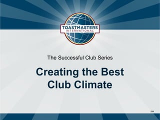 The Successful Club Series

Creating the Best
  Club Climate

                               294
 
