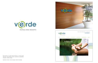 Brand identity for Verde Hotels & Resorts, a fictional green
hotel chain. Top attributes: nature, connectivity, sustainability,
innovation, renewal, energy.
Applications shown: interior signage, website homepage.
 